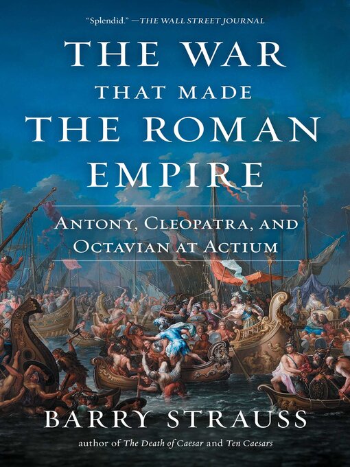 Title details for The War That Made the Roman Empire by Barry Strauss - Available